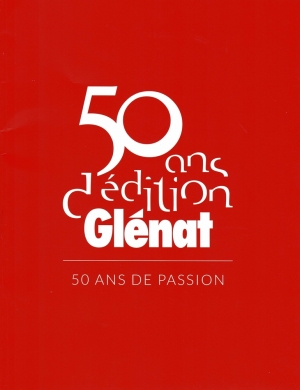 50 ANS D&#039;EDITION GLENAT 50 ANS DE PASSION