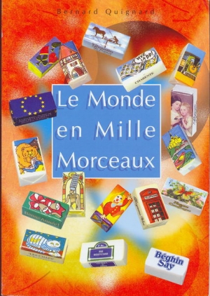 LE MONDE EN MILLE MORCEAUX