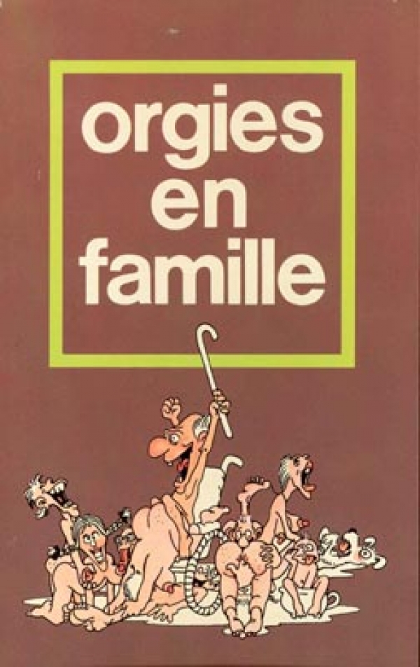 ORGIES EN FAMILLE